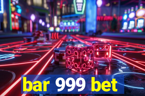 bar 999 bet